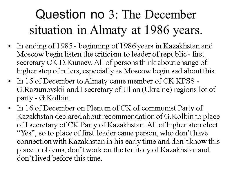Question no 3: The December situation in Almaty at 1986 years. In ending of